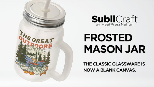 SubliCraft Frosted Glass Sublimation Mason Jar Tutorial