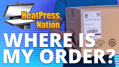 Where Is My Order? - HeatPressNation