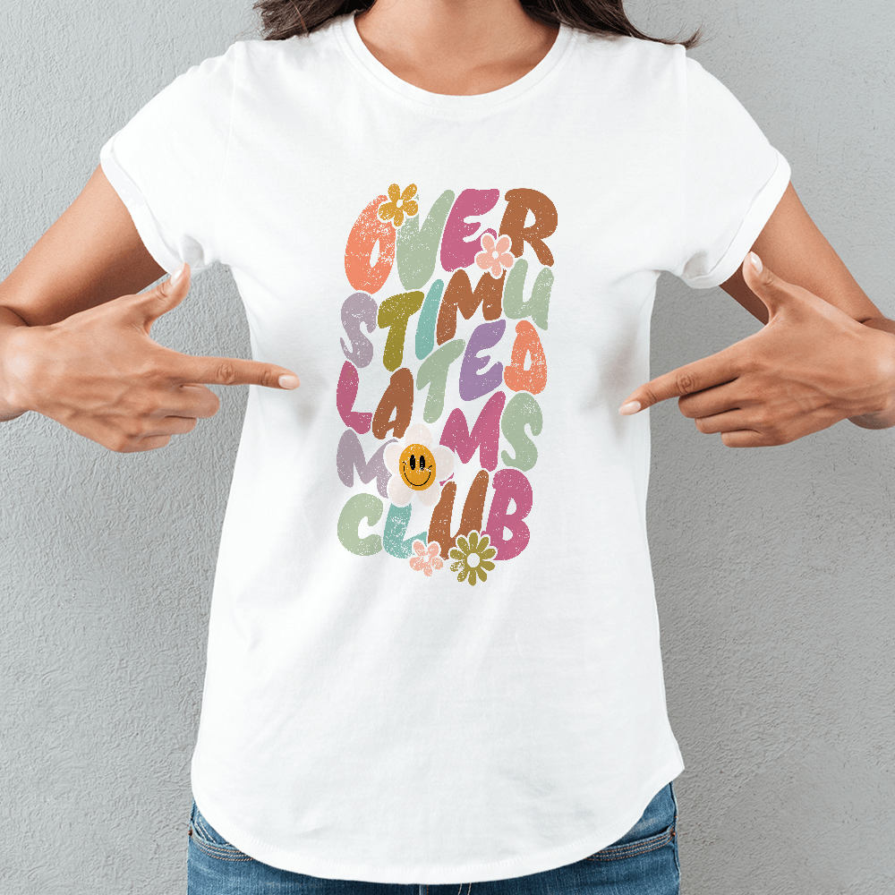 Overstimulated Moms Club Design - HeatPressNation
