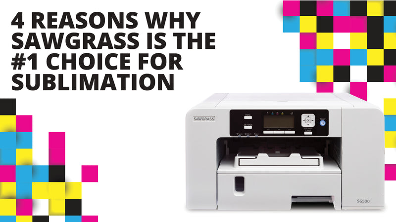 4 Reasons Why Sawgrass Is The #1 Choice For Sublimation