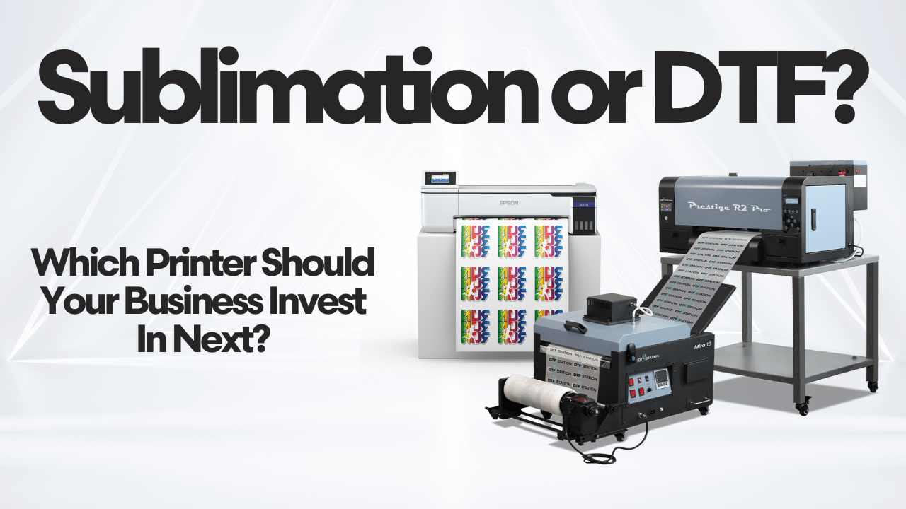 Sublimation or DTF: Which Printer Should Your Business Invest In Next? - HeatPressNation