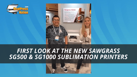 First Look at the New Sawgrass SG500 & SG1000 Sublimation Printers - HeatPressNation