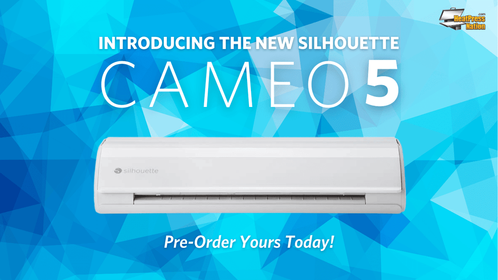 Introducing the Silhouette Cameo 5! – HeatPressNation
