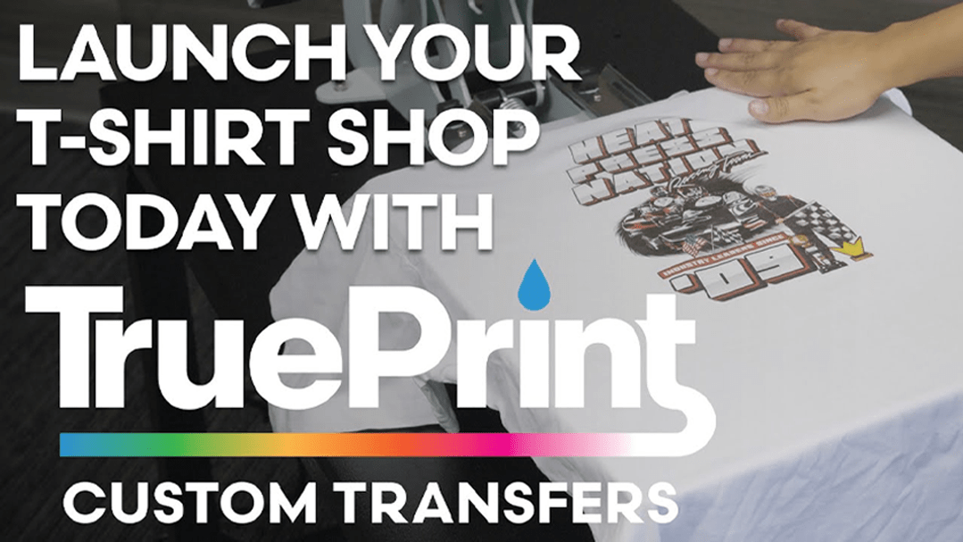 Start Your Professional Heat Printing Business with TruePrint Custom Transfers - HeatPressNation