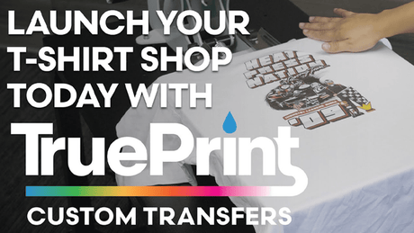 Start Your Professional Heat Printing Business with TruePrint Custom Transfers - HeatPressNation