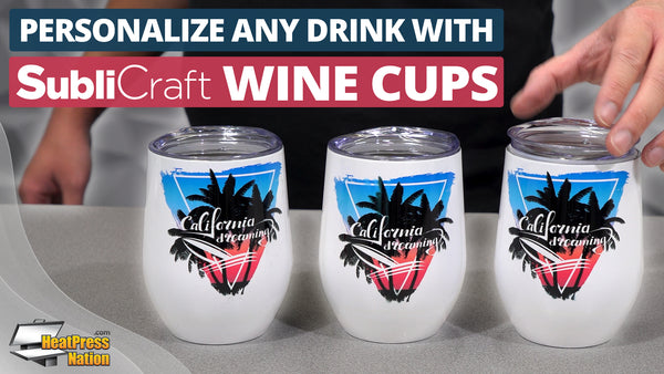 Personalized Drinks With SubliCraft Wine Cups