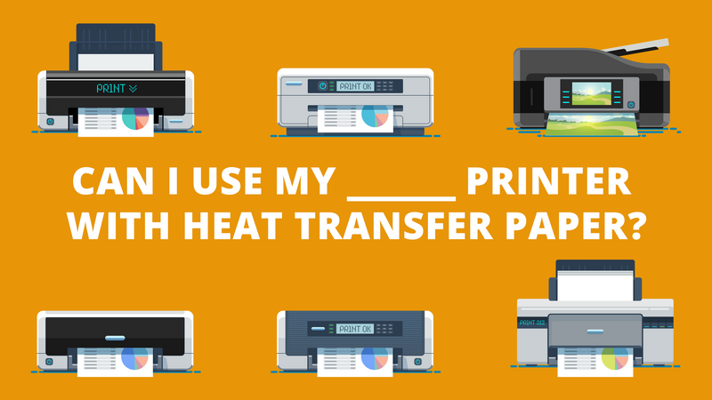 Can I Use My Printer With Heat Transfer Paper?