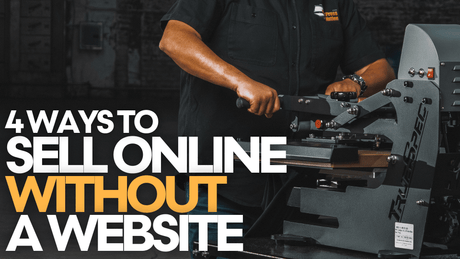How To Sell Online Without a Website: A Guide For Startup Small Business Owners - HeatPressNation
