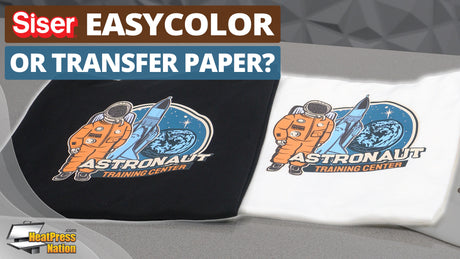 Siser EasyColor DTV or Heat Transfer Paper: Which One Is Best? - HeatPressNation