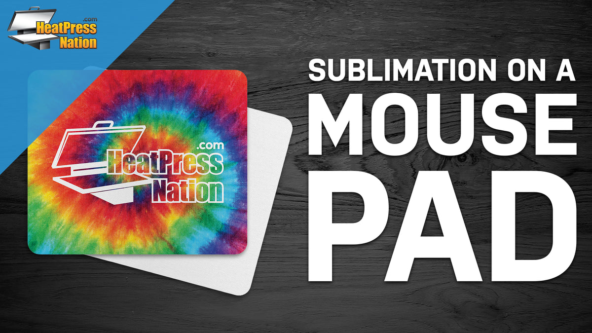 How To Sublimate A Mouse Pad – HeatPressNation
