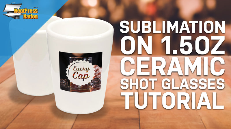 How To Sublimate a 1.5oz Ceramic Shot Glass