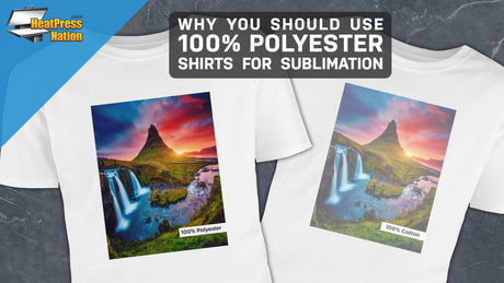 Why You Should Use 100% Polyester Shirts for Sublimation - HeatPressNation